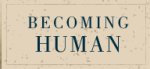 Becoming Human.jpg